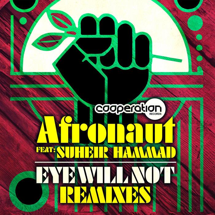 Eye Will Not Remixes EP - Afronaut