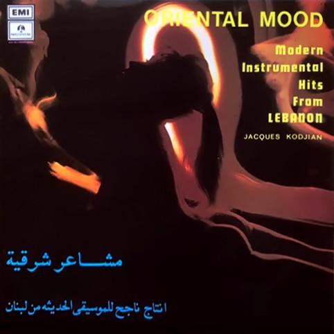مشاعر شرقية Oriental Mood - Modern Instrumental Hits From Lebanon - Jacques Kodjian