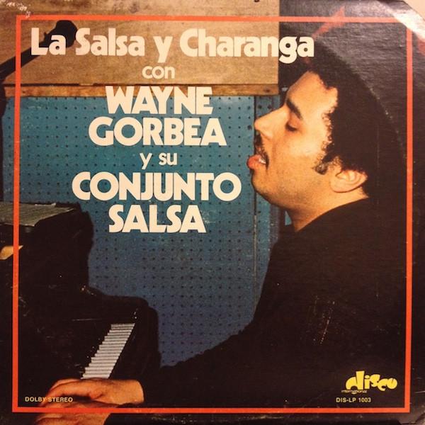  - Wayne Gorbea Y Su Conjunto Salsa