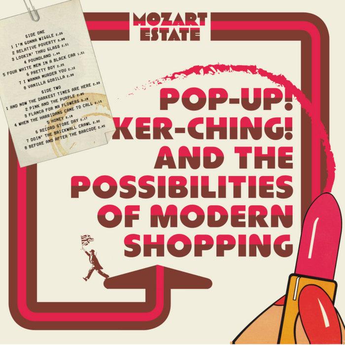 Pop-Up! Ker-Ching! And The Possibilities Of Modern Shopping - Mozart Estate