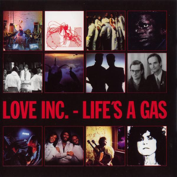 Life's a Gas - Love Inc.
