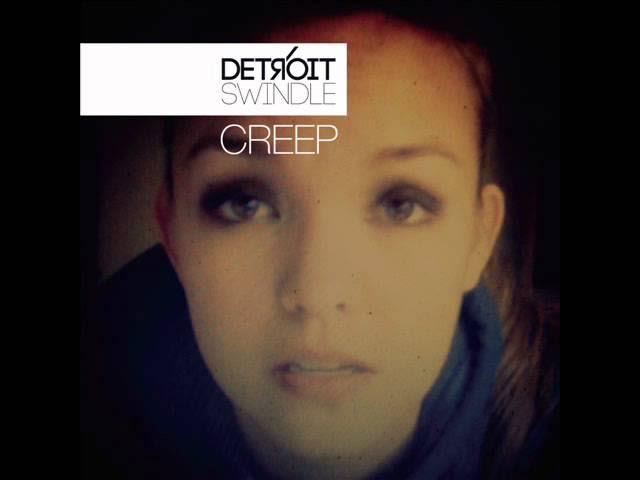 Creep - Detroit Swindle