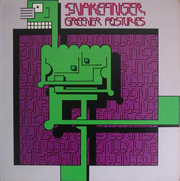 Greener Postures - Snakefinger