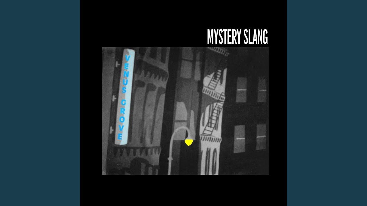Venus Grove - Mystery Slang