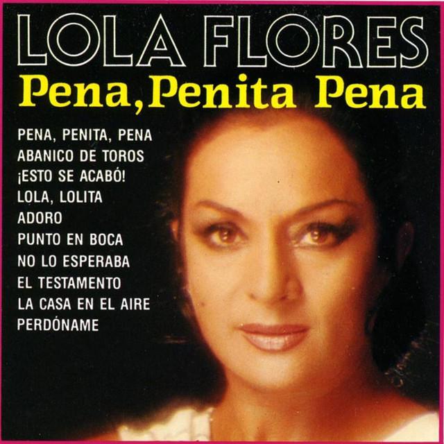Pena, Penita, Pena - Lola Flores