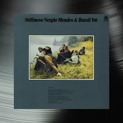 Stillness - Sergio Mendes, Brasil '66