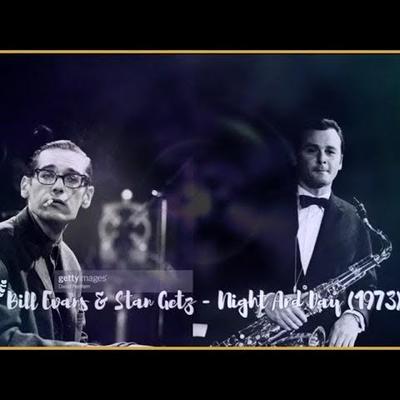  - Stan Getz & Bill Evans
