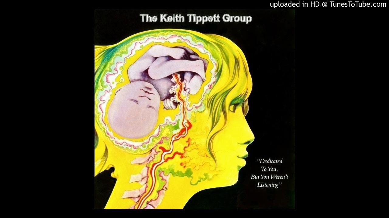 Dedicated To You, But You Weren't Listening - Keith Tippet Group