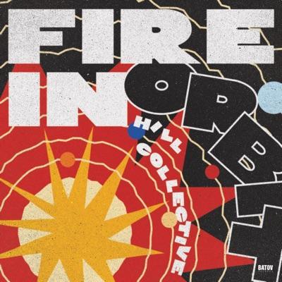 Fire In Orbit - Hill Collective