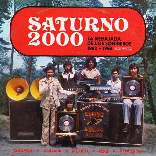 Saturno 2000: La rebajada de los sonideros 1962-1983 - JUNIOR y su Equipo