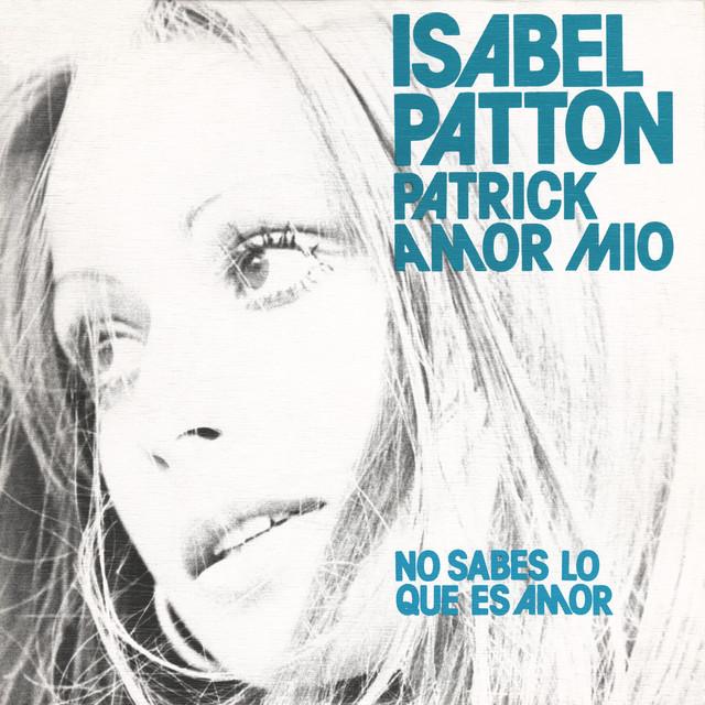 Patrick, Amor Mío (Remasterizado) - Isabel Patton