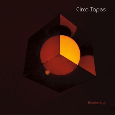 Kolektique - Circa Tapes
