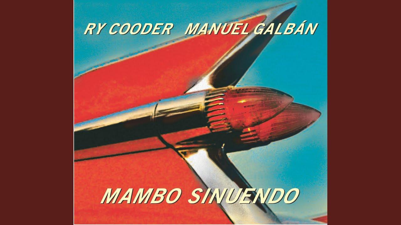 Mambo Sinuendo - Ry Cooder & Manuel Galban