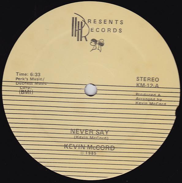 Never Say (1985 Version) - Kevin McCord