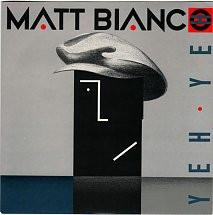 Yeh Yeh - Matt Bianco