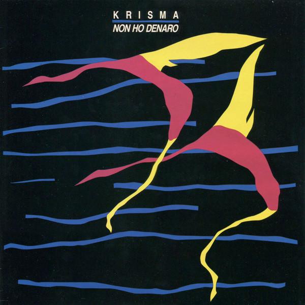 Non Ho Denaro - Krisma
