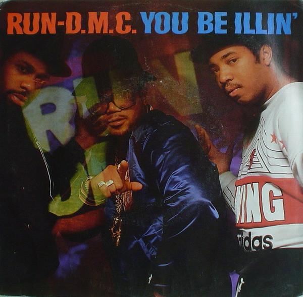You Be Illin' - Run DMC