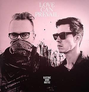 Love Can Prevail - Electric Wire Hustle