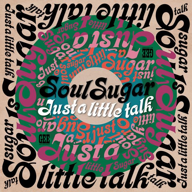Just a little talk - Soul Sugar