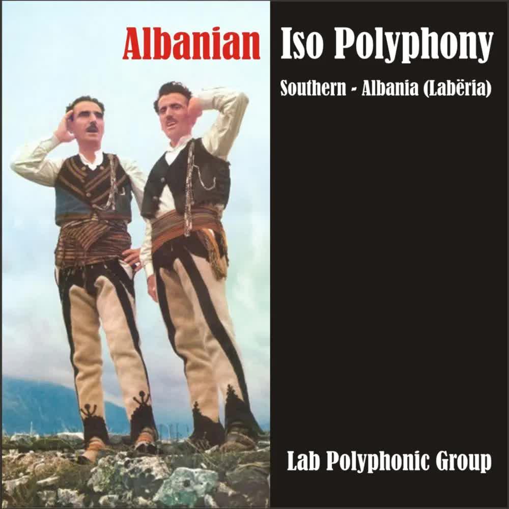Albanian Iso Polyphony - Southern Albania (Labëria) - Lab Polyphonic Group