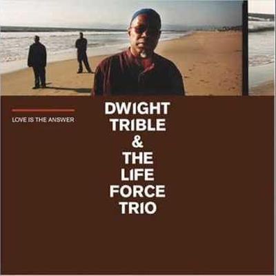 Love Is The Answer Instrumentals - Dwight Trible, The Life Force Trio
