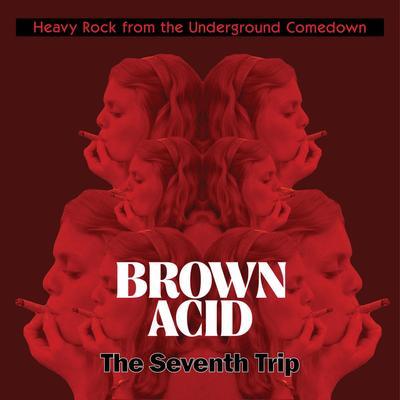 Brown Acid "The Seventh Trip" - Summit