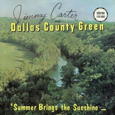 Summer Brings the Sunshine - Jimmy Carter and Dallas County Green