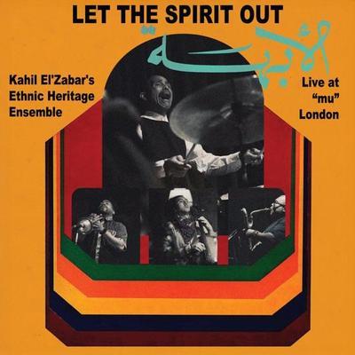 Let the Spirit Out (Live at "mu") - Kahil El'Zabar & Ethnic Heritage Ensemble