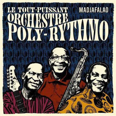 Madjafalao - Le Tout-Puissant Orchestre Poly-Rythmo