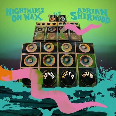 In A Space Outta Dub - Nightmares On Wax, Adrian Sherwood