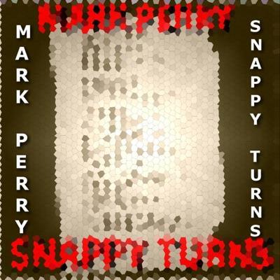Snappy Turns - Mark Perry