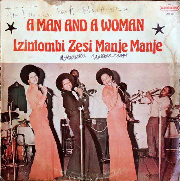 A Man And A Woman - Izintombi Zesi Manje Manje