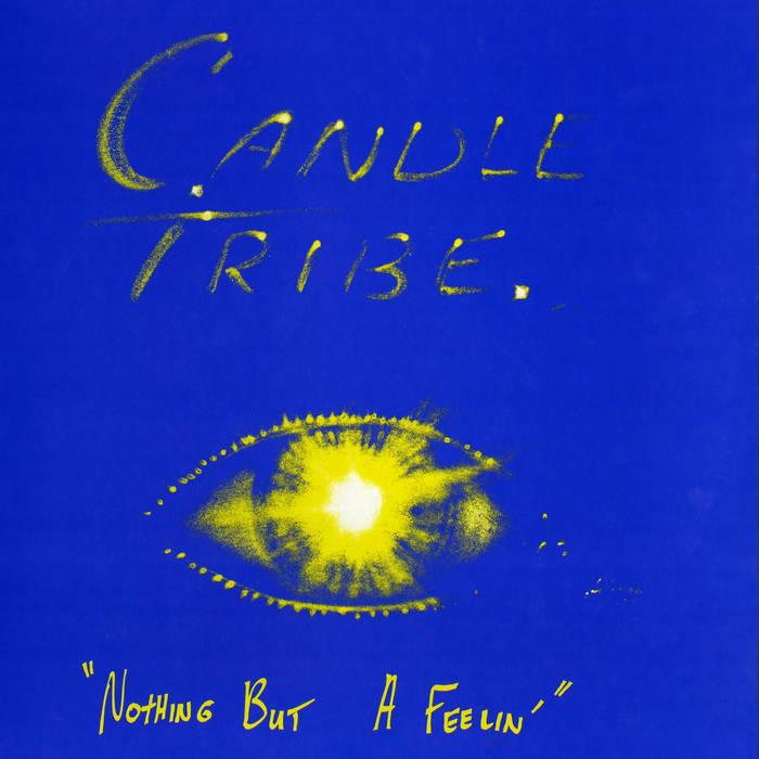 Nothing but a Feelin' - Candle Tribe