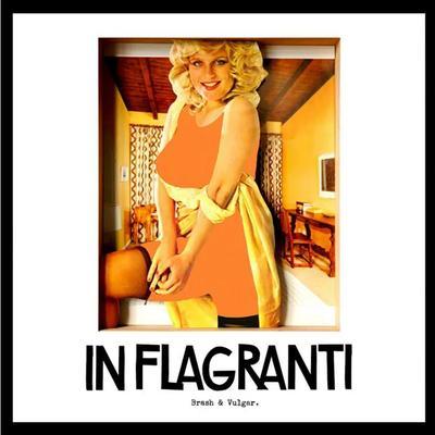 Brash & Vulgar - In Flagranti
