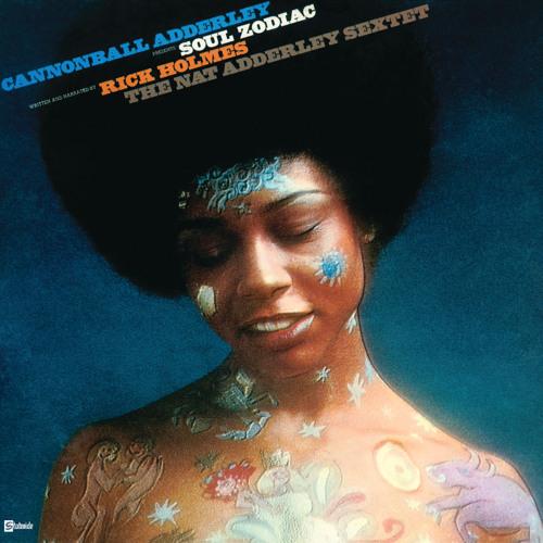 Soul Zodiac - Cannonball Adderley, Rick Holmes, The Nat Adderley Sextet