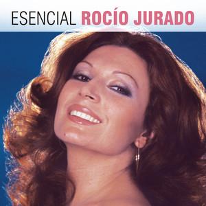 Esencial Rocio Jurado - Rocío Jurado