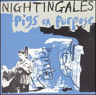 Pigs On Purpose - The Nightingales