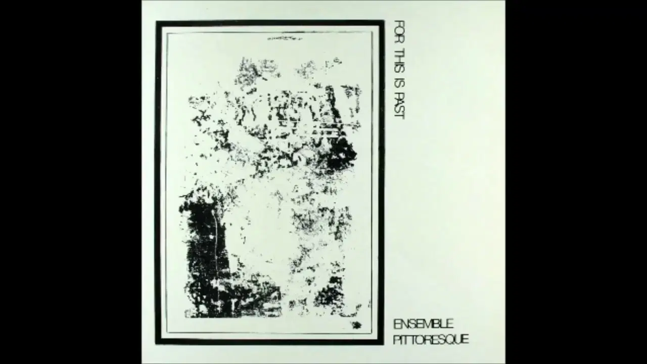For This Is Past - Ensemble Pittoresque