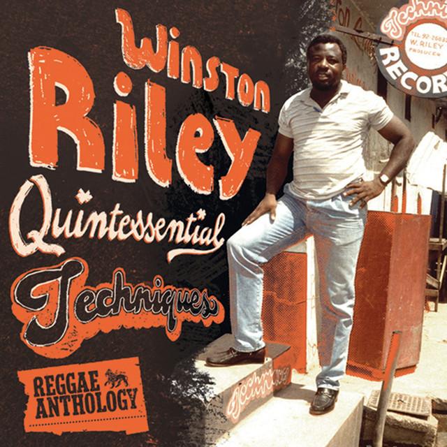 Reggae Anthology: Winston Riley - Quintessential Techniques - Yami Bolo