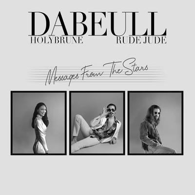 Messages from the Stars - Single - Dabeull, HolyBrune & Rude Jude