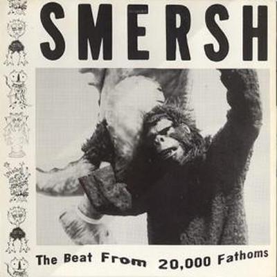 The Beat From 20,000 Fathoms - Smersh