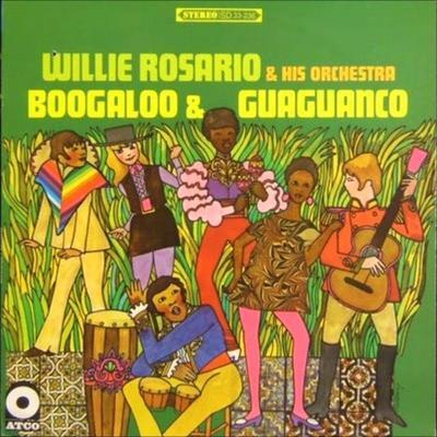 Boogaloo & Guaguanco - Willie Rosario & His Orchestra