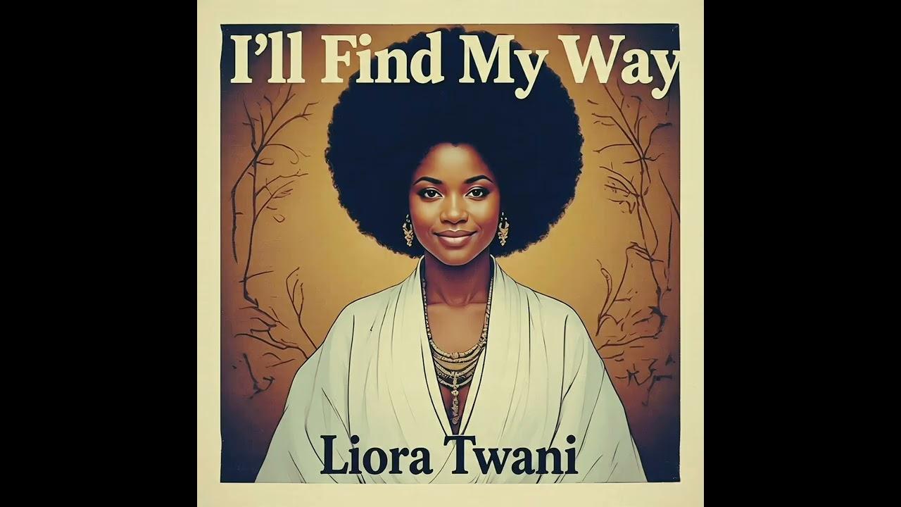 I'll Find My Way - Liora Twani