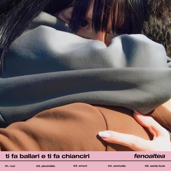 Ti Fa Ballari E Ti Fa Chianciri - EP - fenoaltea