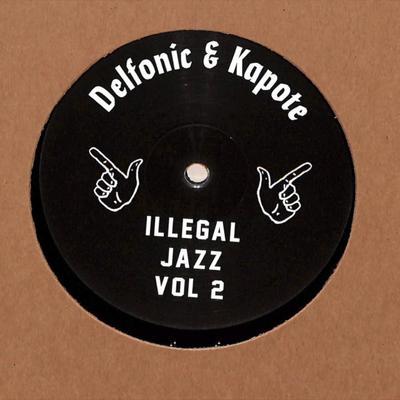 [Illegal Jazz Vol. 2] - Delfonic  Kapote