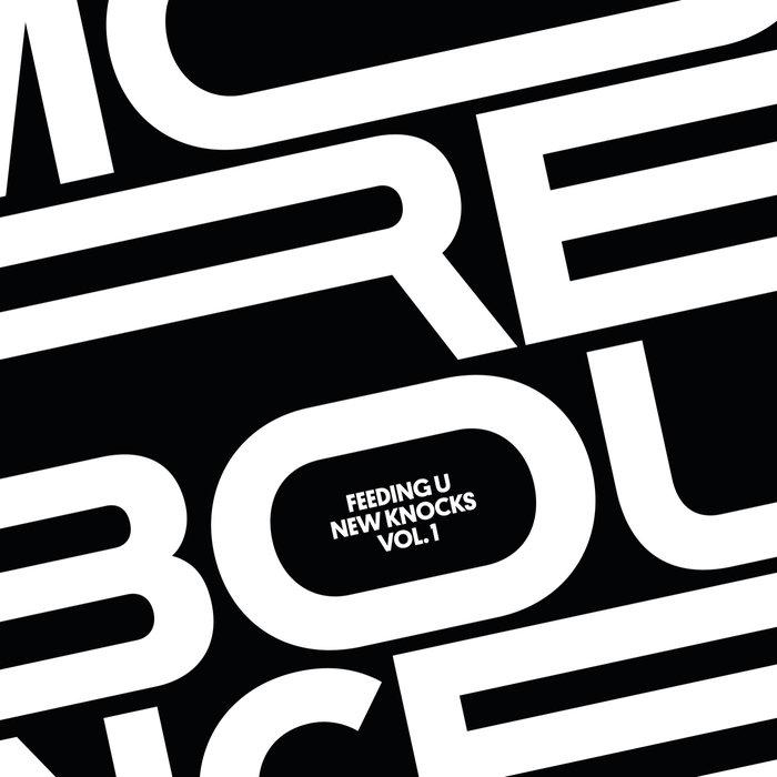 MORE BOUNCE presents: Feeding U New Knocks Vol.1 - Wicked Wax