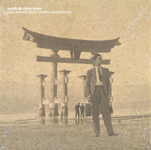 past present (tone poems across time) - Mark de Clive-Lowe