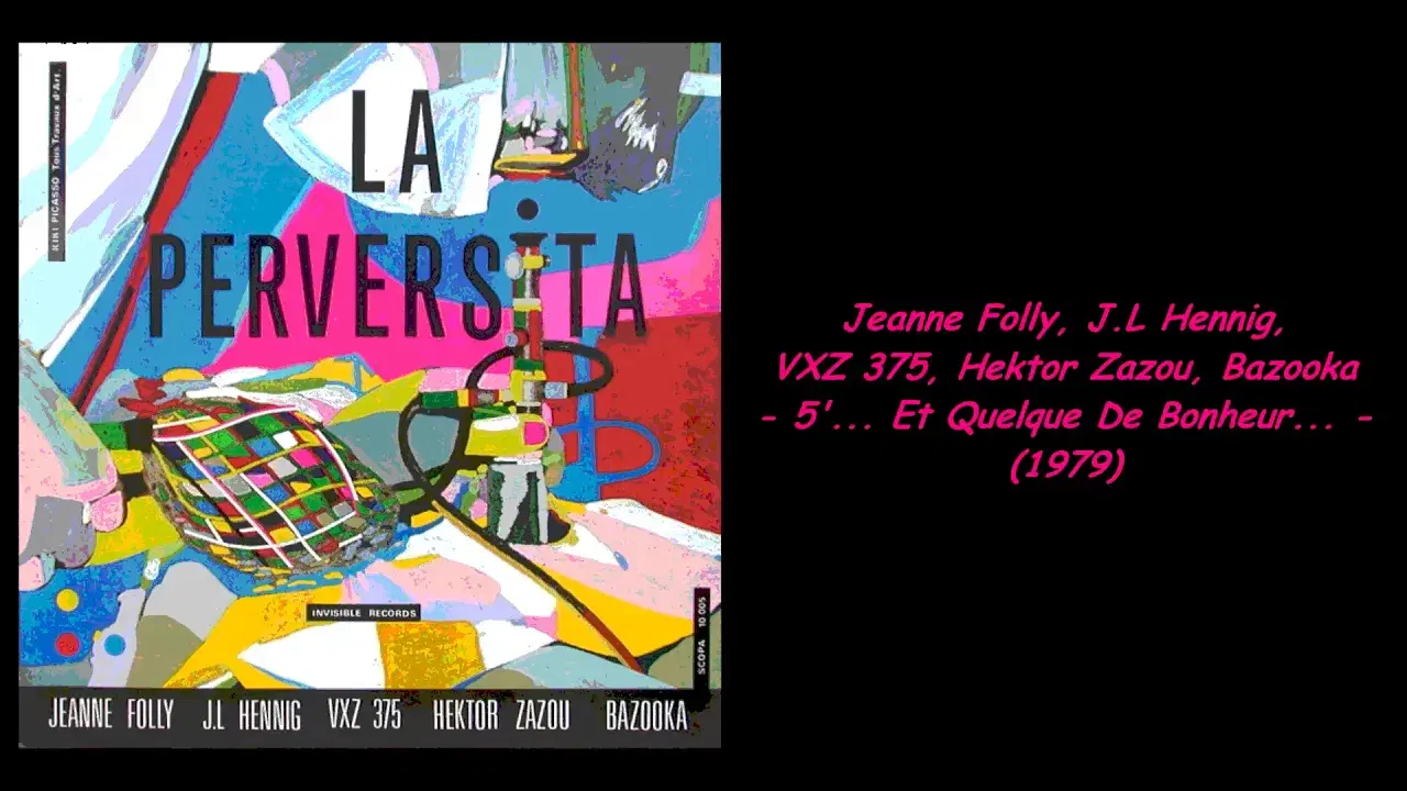 La Perversita - Jeanne Folly, Bazooka, Hector Zazou, VXZ 375 & J. L Hennig