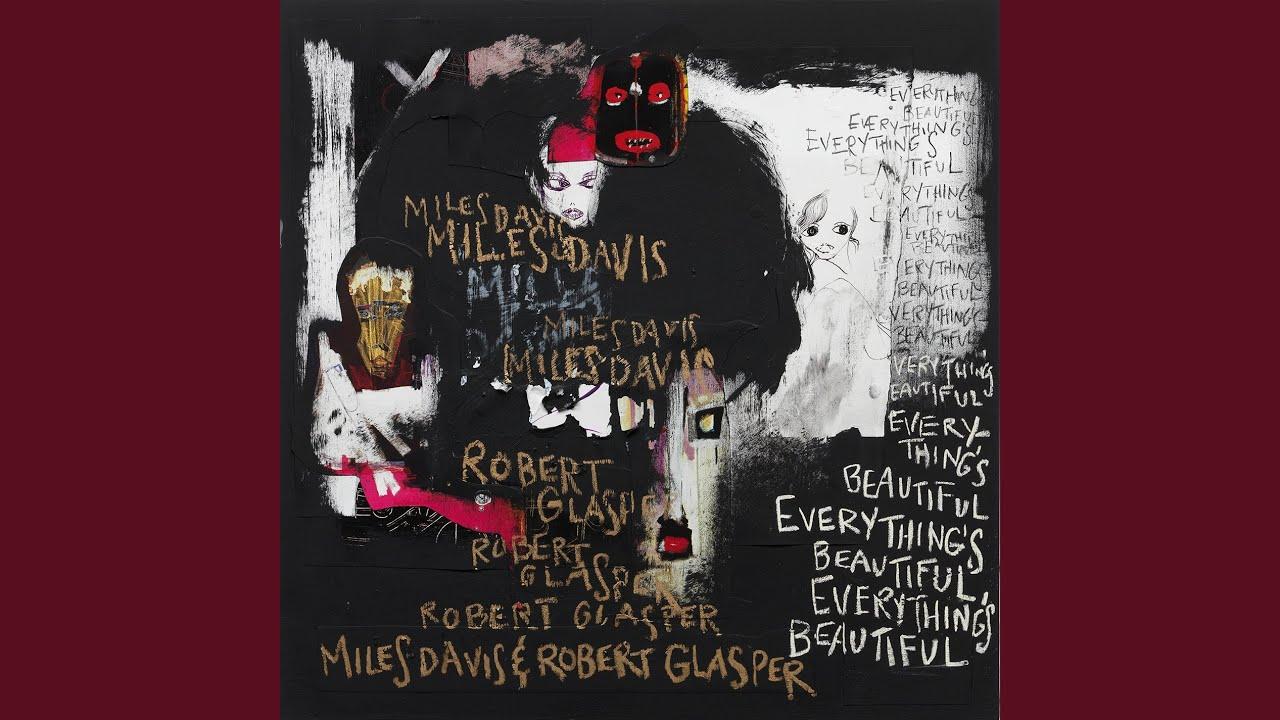 Everything's Beautiful - Miles Davis, Robert Glasper, Stevie Wonder