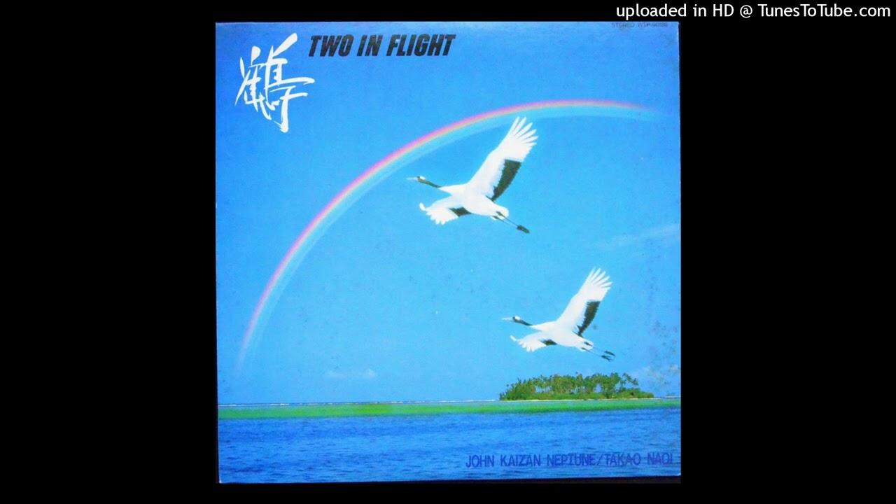 Two In Flight - John Kaizan Neptune & Takao Naoi
